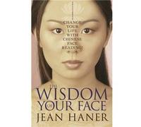 The Wisdom of Your Face by Jean Haner Jean Haner (Auteur)