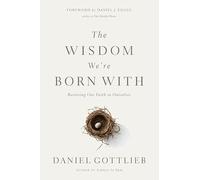 The Wisdom We're Born With: Restoring Our Faith in Ourselves