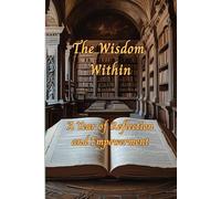 The Wisdom Within: A Year of Reflection and Empowerment