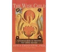 The Wise Child Sonia Choquette (Auteur)