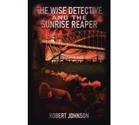 The Wise Detective And The Sunrise Reaper Paperback Book By Robert Johnson