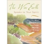 The Wise Earth Speaks to Your Spirit Janell Moon (Auteur)