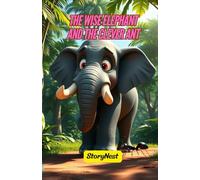 The Wise Elephant and the Clever Ant: A Moral Fable for Kids with Fun Questions: Inspiring Animal Story Teaching Teamwork, Cleverness, and Life Lessons - Perfect for Ages 4-8