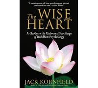 The Wise Heart Jack Kornfield (Auteur)