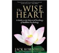 The Wise Heart Jack Kornfield (Auteur)
