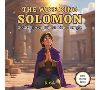 The Wise King Solomon: God’s Chosen Builder of the Temple | Bible stories for kids
