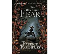 The Wise Man's Fear: The Kingkiller Chronicle: Book 2