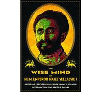 The Wise Mind of H.I.M. Emperor Haile Sellassie I