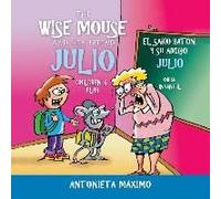 The Wise Mouse And His Friend Julio/El Sabio Ratón Y Su Amigo Julio