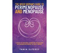 The Wiser Woman's Guide To Perimenopause And Menopause