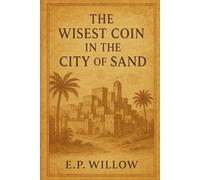 The Wisest Coin in the City of Sand: A Pocket Parable of Prosperity
