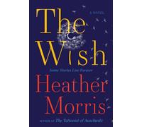 The Wish A Novel - Heather Morris - Harper Perennial - ebook (ePub) - Livre