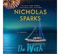 The Wish by Nicholas Sparks & Read by Mela Lee & Read by Will Collyer Nicholas Sparks Read by Mela Lee Read by Will Collyer (Auteur)
