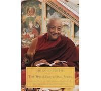 The Wish-Fulfilling Jewel: The Practice of Guru Yoga according to the Longchen Nyingthig Tradition