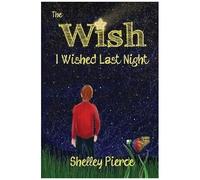The Wish I Wished Last Night