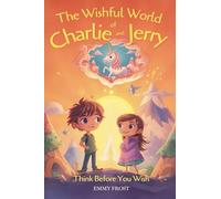 The Wishful World of Charlie and Jerry: Think Before You Wish