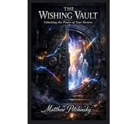 The Wishing Vault: Unlocking the Power of Your Desires