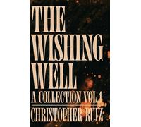 The Wishing Well: A Collection Vol. 1