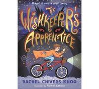 The Wishkeeper's Apprentice: A magical fantasy adventure story for children aged 6, 7, 8, 9 about the power of wishes and dreams