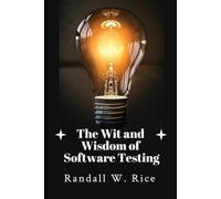 The Wit and Wisdom of Software Testing