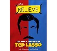 The Wit And Wisdom Of Ted Lasso