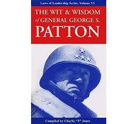 The Wit & Wisdom Of General George S. Patton