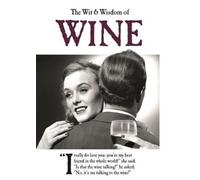 The Wit & Wisdom Of Wine