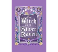 The Witch and the Silver Raven: An Illustrated Fairy Tale Romance