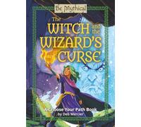 The Witch and the Wizard’s Curse: A Choose Your Path Book