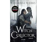 The Witch Collector: Epische High Fantasy Romance | Der TikTok-Hit endlich auf Deutsch