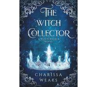 The Witch Collector: Witch Walker, Book One