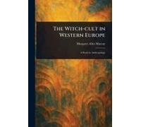 The Witch-Cult In Western Europe