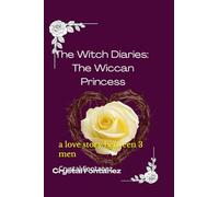 The Witch Diaries: The Wiccan Princess: a love story between 3 men