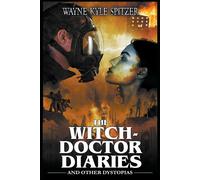 The Witch-Doctor Diaries And Other Dystopias