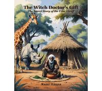 THE WITCH DOCTOR’S GIFT: THE SECRET STORY OF THE FIRST GIRAFFE