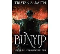 The Witch Doctors Opal - Tristan A. Smith - Next Chapter - Livre en Anglais Tristan A. SmithTristan A. Smith (Auteur)
