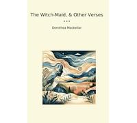 The Witch-Maid, & Other Verses (Classic Books)