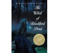 The Witch of Blackbird Pond: A Newbery Award Winner by Elizabeth George Speare