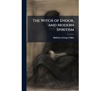 The Witch of Endor, and Modern Spiritism
