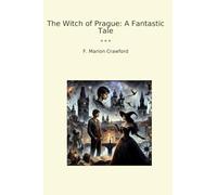 The Witch of Prague: A Fantastic Tale