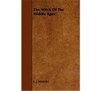 The Witch of the Middle Ages Michelet, L. J. (Auteur)