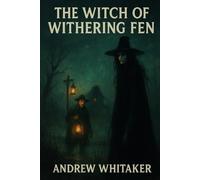 The Witch of Withering Fen