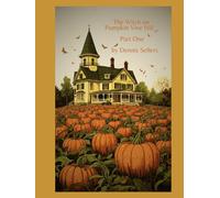 The Witch On Pumpkin Vine Hill: Part One