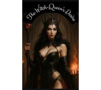 The Witch Queen's Desire: Erotic Lesbian Fantasy: A magical empire ruled by sorceresses, where political intrigue, ancient curses, and forbidden passions collide.