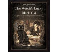 The Witch’s Lucky Black Cat: A Cipher Story of Witchcraft and Luck