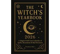 The Witch’s Yearbook 2026: A Magical Self-Care Calendar of Spells, Boundaries & Bad Decisions