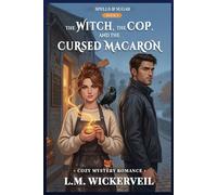 The Witch, the Cop & the Cursed Macaron: A Paranormal Cozy Mystery set in Durbuy, the World’s Smallest City, in the Belgian Ardennes