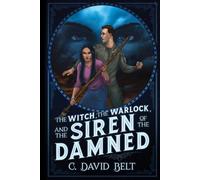 The Witch, The Warlock, and the Siren of the Damned