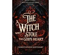 The Witch Who Stole the God's Heart