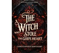 The Witch Who Stole the God's Heart